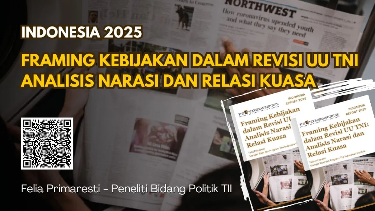 Revisi UU TNI: Tantangan Keamanan atau Dominasi Narasi Pemerintah?