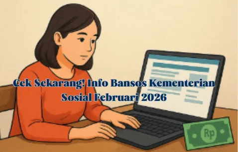PKH dan BPNT Mulai Cair Februari 2026, Ini Cara Cek Status Bansos Kemensos