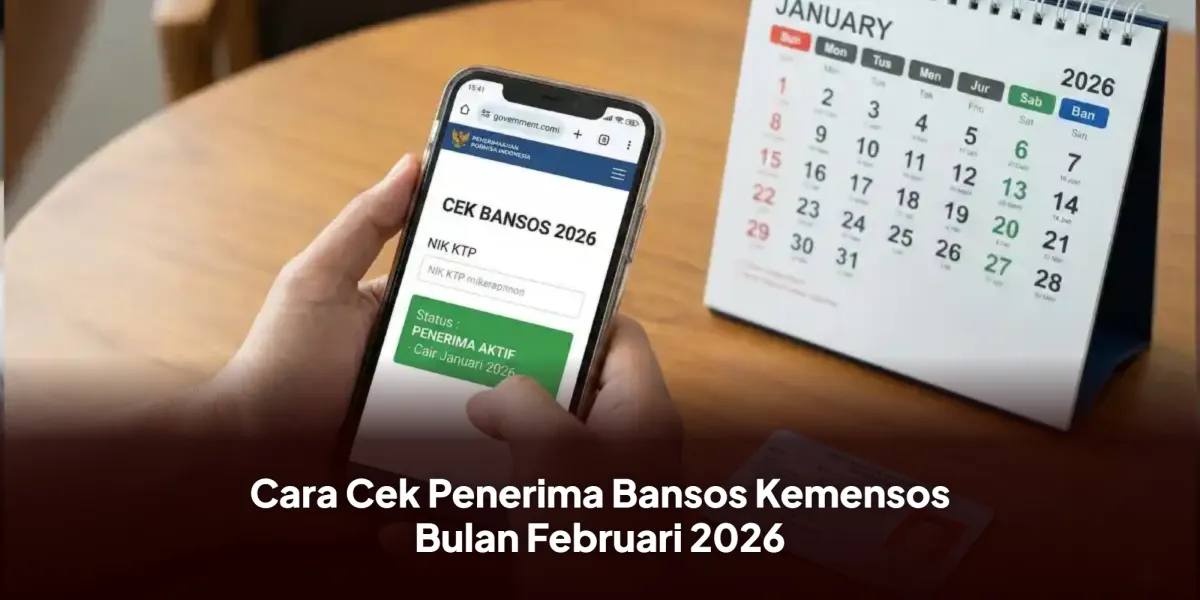 Panduan Cek Penerima Bantuan Sosial Kemensos Februari 2026