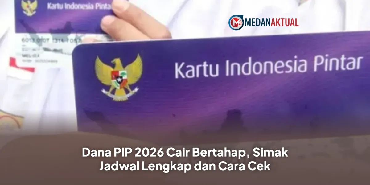 Jadwal dan Cara Cek Pencairan Dana PIP 2026
