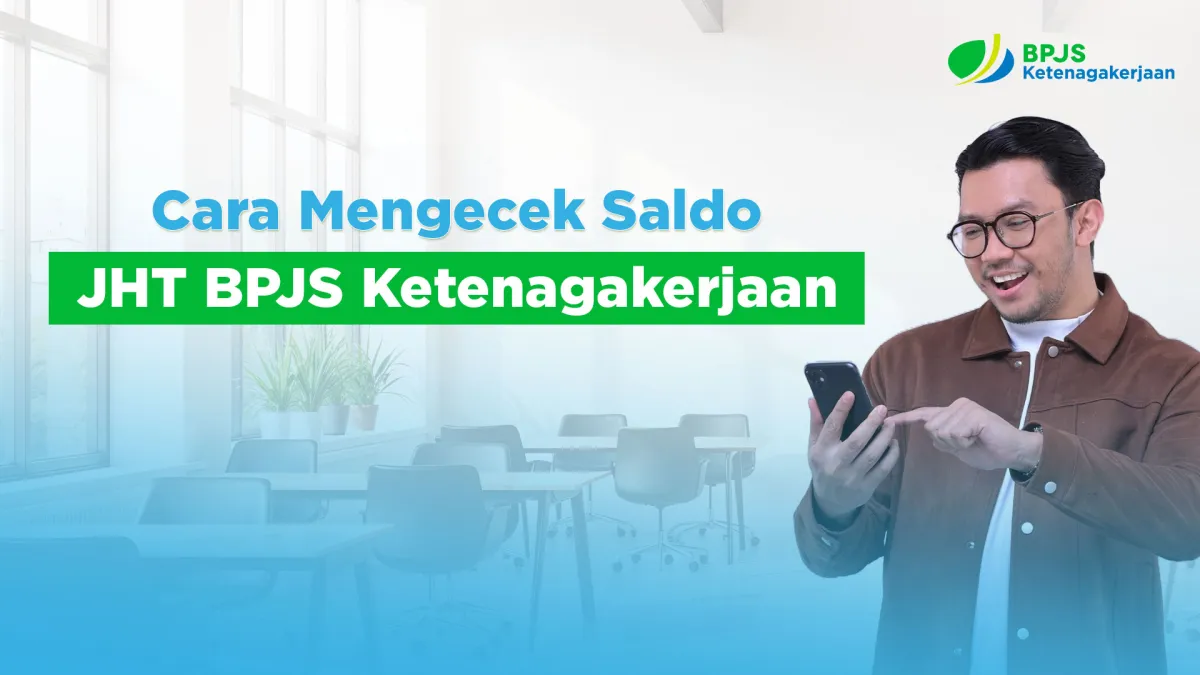 Panduan Cek Saldo JHT BPJS Ketenagakerjaan