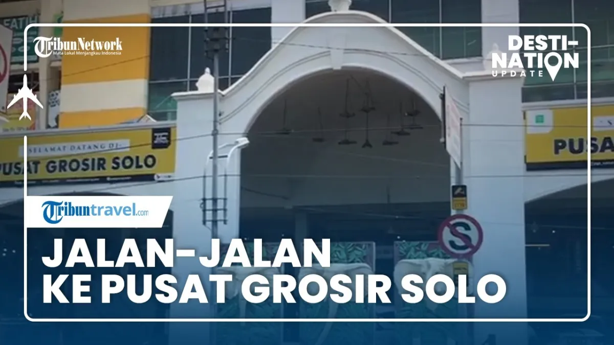 Pusat Grosir Solo: Destinasi Belanja Oleh-Oleh di Kota Budaya
