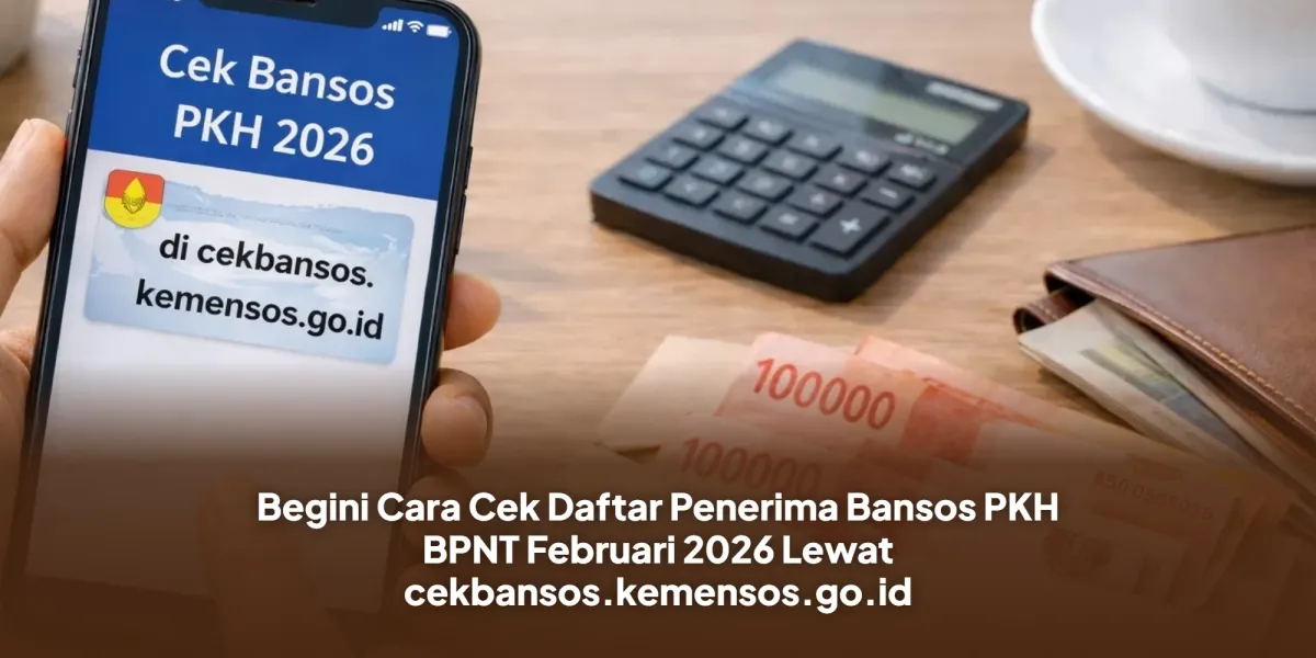 Cek Status Penerima Bansos PKH dan BPNT Februari 2026 Secara Online