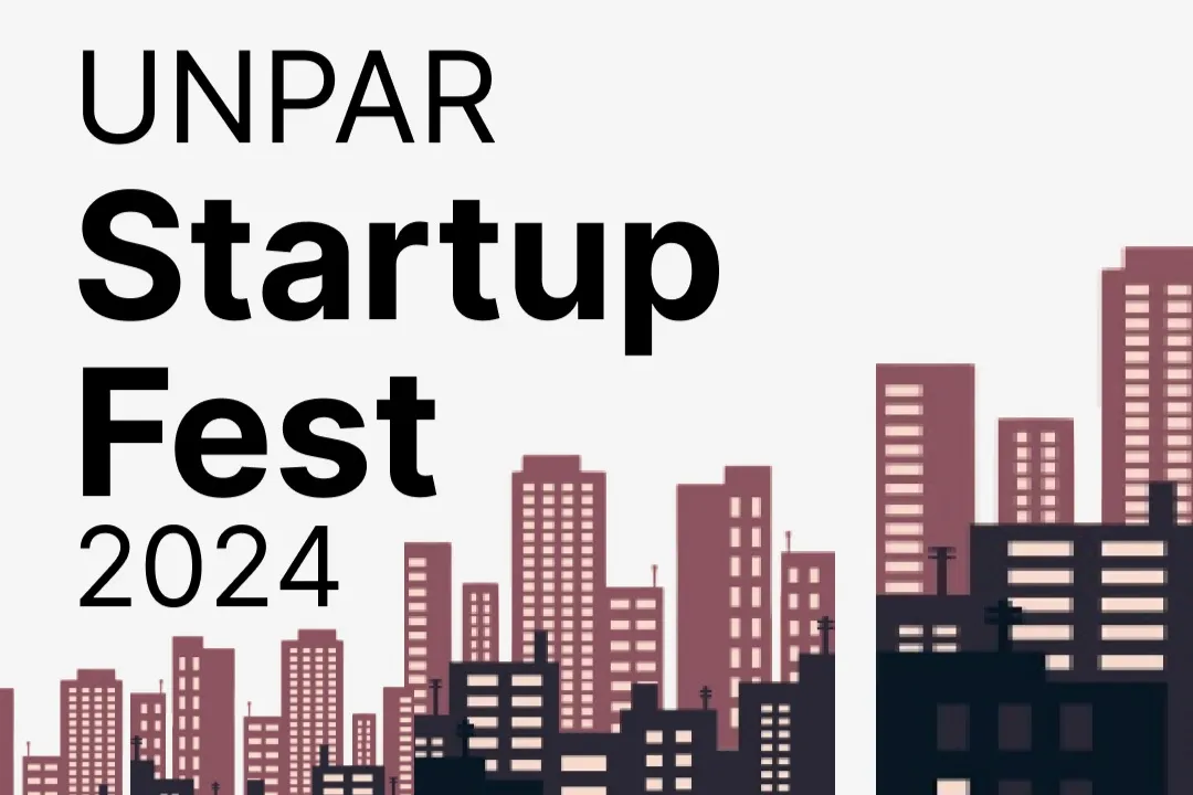 UNPAR Gelar Startup Fest 2024, Tampilkan Inovasi Mahasiswa Bisnis