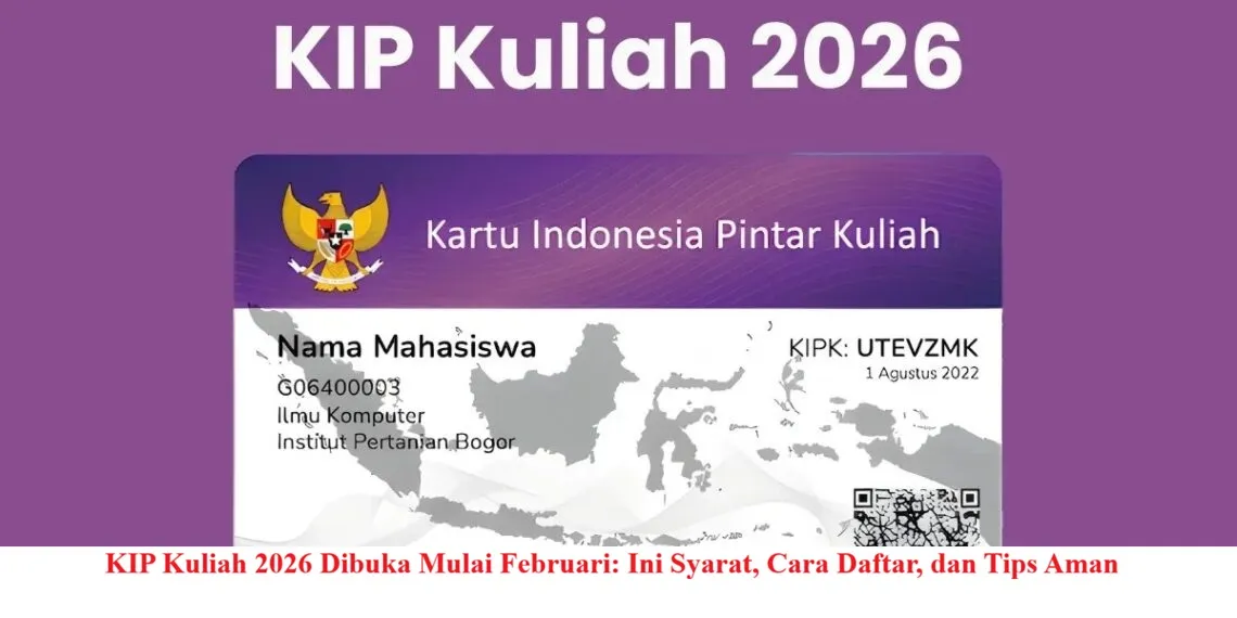 Pendaftaran KIP Kuliah 2026 Dimulai Februari, Ini Syarat dan Cara Daftarnya