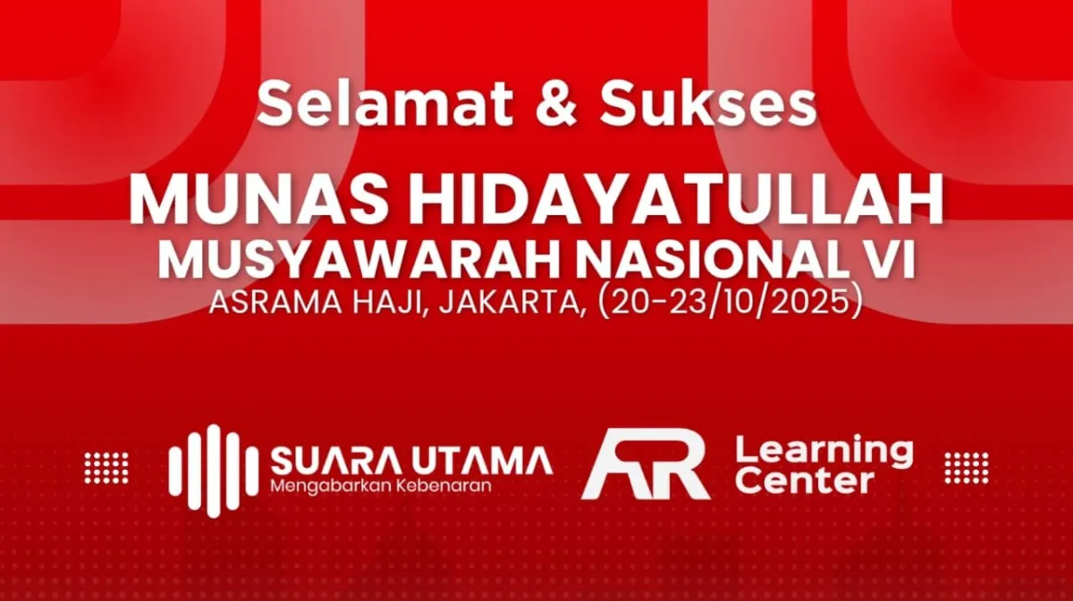 AR Learning Center dan Suara Utama Sampaikan Selamat atas Munas VI Hidayatullah di Jakarta