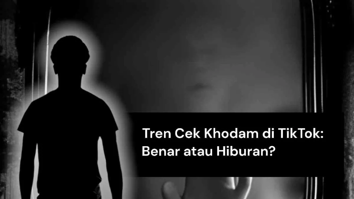 Fenomena 'Cek Khodam' di TikTok: Hiburan atau Spiritual?