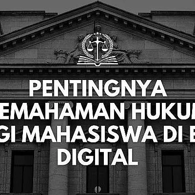 Literasi Hukum Digital Jadi Bekal Wajib Mahasiswa untuk Cegah Risiko Siber