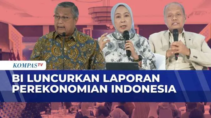 BI Luncurkan Laporan Perekonomian Indonesia 2025, Proyeksi Pertumbuhan 2026 4,9-5,7 Persen