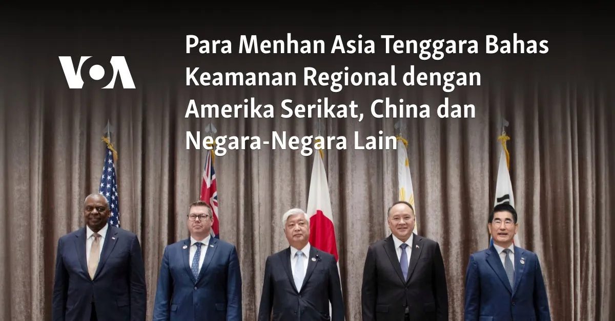 Menhan ASEAN Bertemu Mitra Termasuk AS dan China di Laos, Bahas Keamanan Regional dan Laut China Selatan