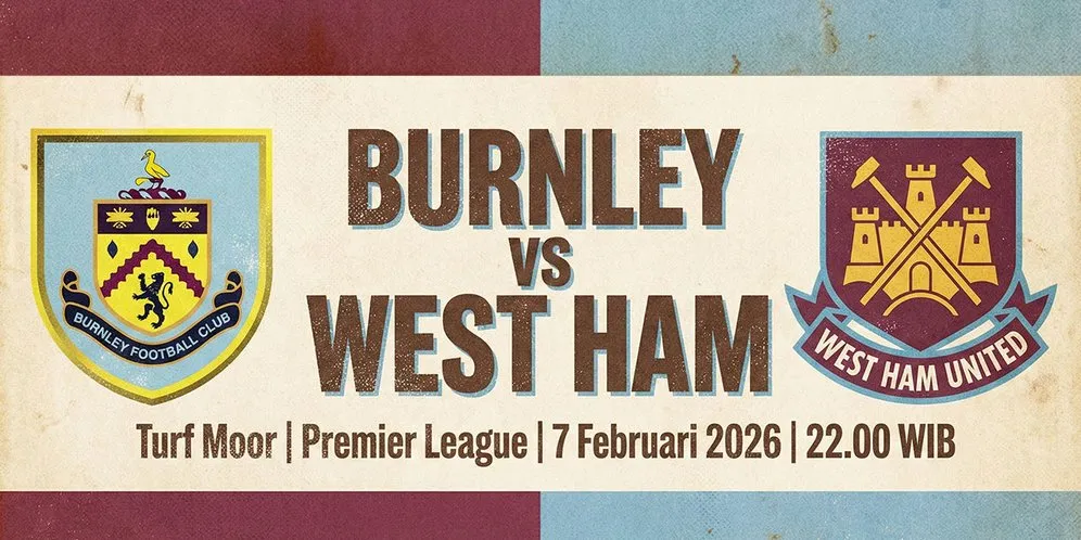 Pertarungan Hidup Mati Burnley vs West Ham di Turf Moor