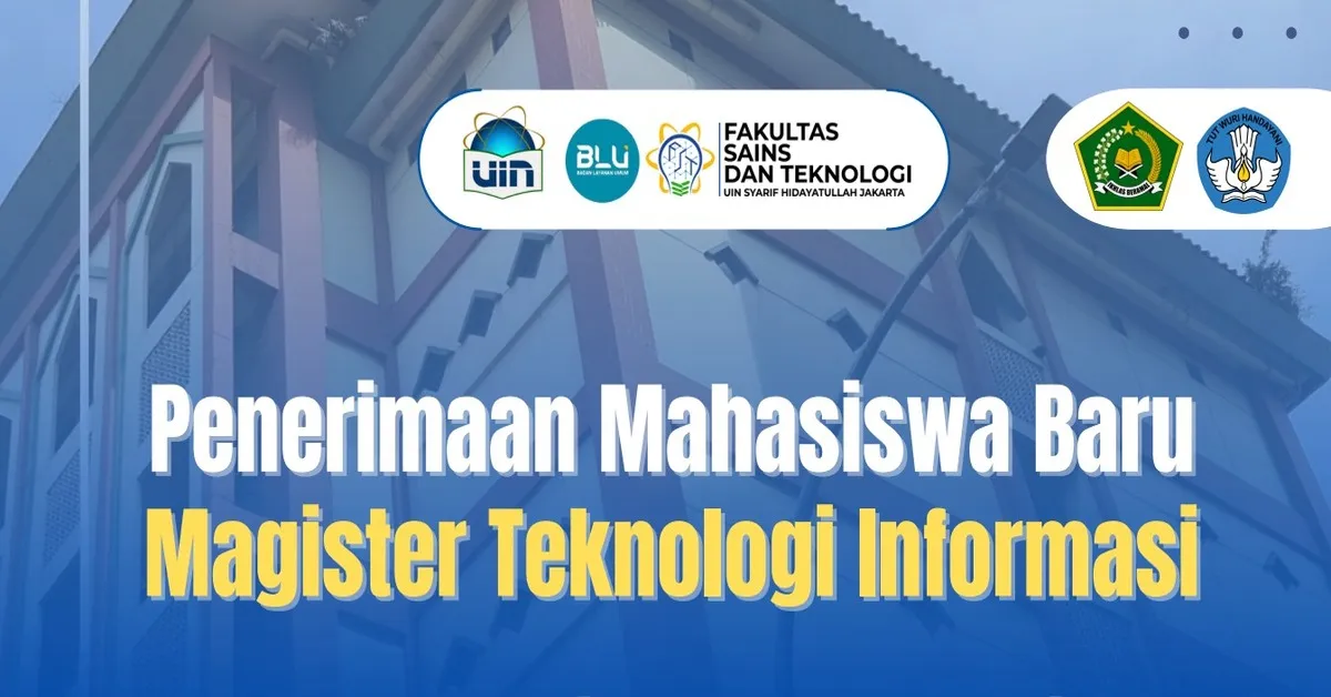 Pendaftaran Mahasiswa Baru Magister TI Universitas Islam Terbesar 2024/2025