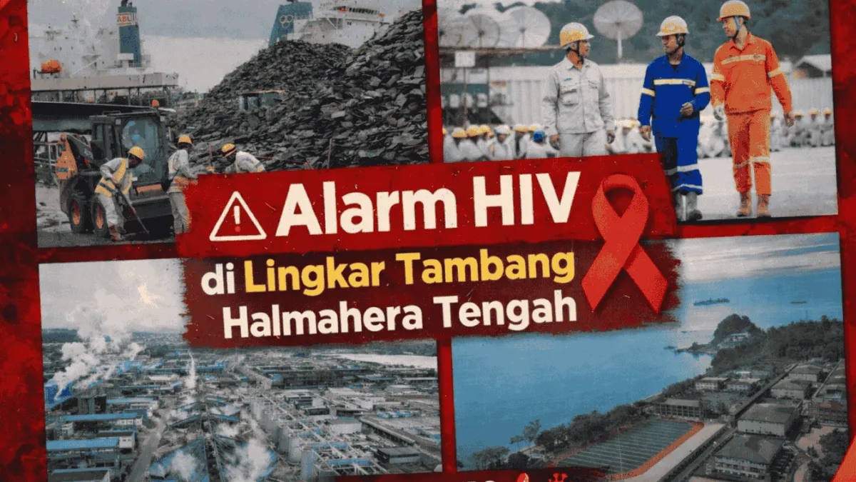 Lonjakan Kasus HIV di Halmahera Tengah Mengancam Pekerja Tambang