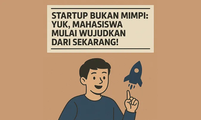 Mahasiswa Wujudkan Impian Startup Sejak Kuliah
