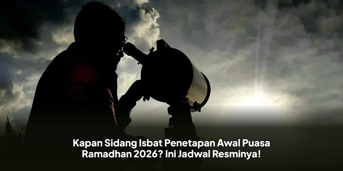 Jadwal Sidang Isbat Awal Puasa Ramadhan 2026 Resmi Diumumkan