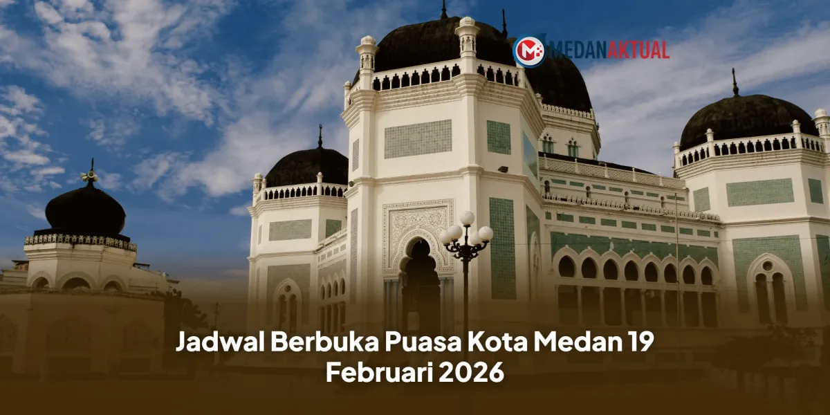 Jadwal Berbuka Puasa dan Imsak di Medan untuk Ramadhan 1447 H