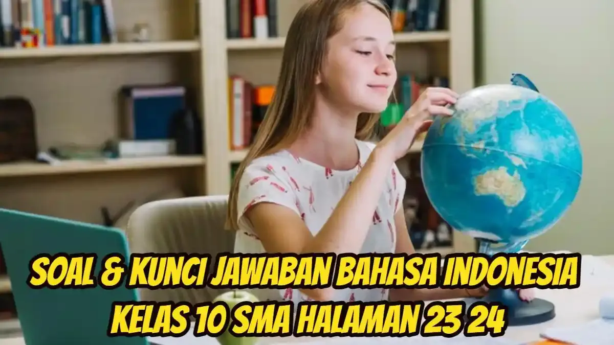 Panduan Kunci Jawaban Pelajaran Bahasa Indonesia Kelas 10 Halaman 23 dan 24