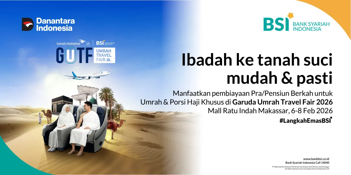 Pembiayaan Pra/Pensiun Berkah BSI untuk Umrah dan Haji di Garudah Umrah Travel Fair Makassar