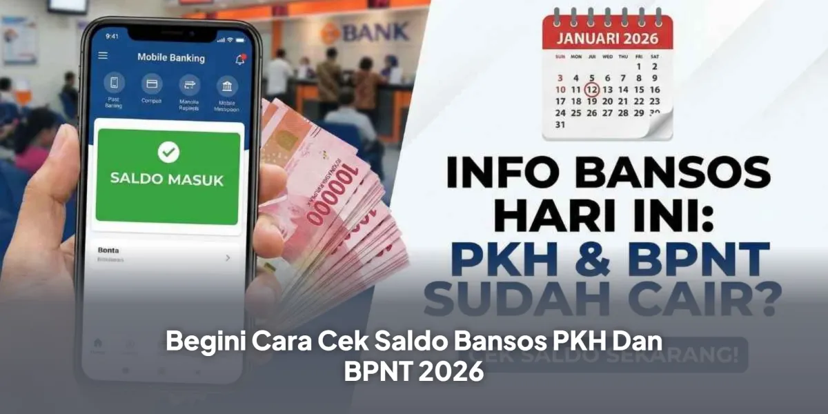 Panduan Cek Saldo Bansos PKH dan BPNT 2026