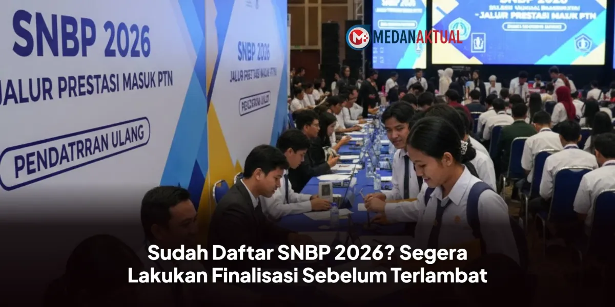 Finalisasi Pendaftaran SNBP 2026 Penting, Jangan Lewatkan Batas Waktu!