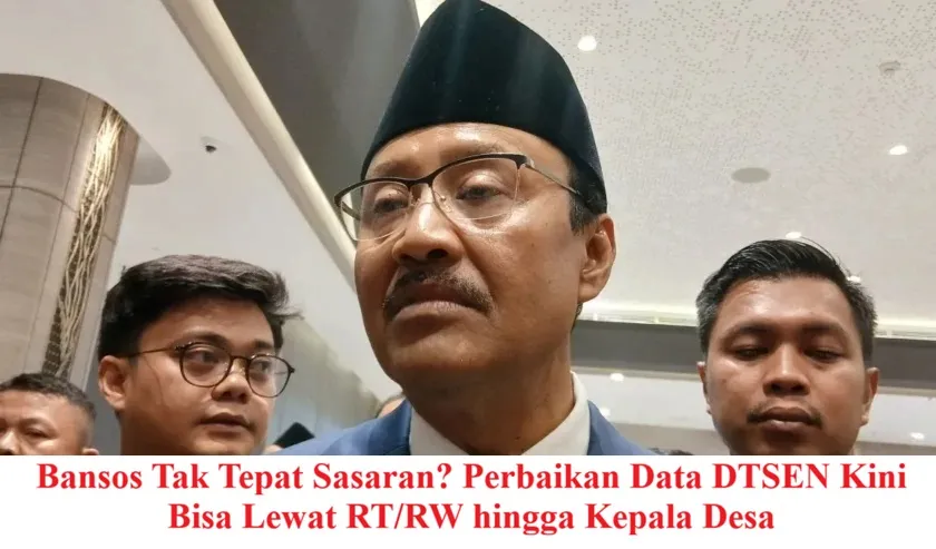 Perbaikan Data DTSEN untuk Bansos Lebih Akurat Melalui Tingkat RT/RW dan Kepala Desa
