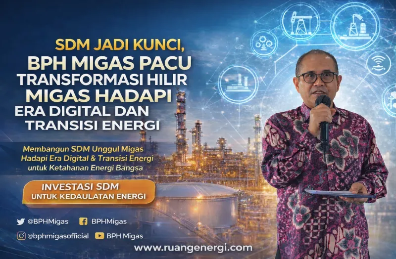 BPH Migas Dorong Transformasi SDM untuk Sukseskan Hilir Migas di Era Digital