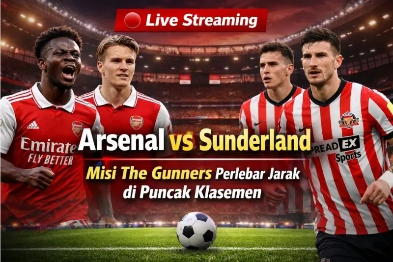Arsenal Targetkan Kemenangan Melawan Sunderland di Emirates Stadium