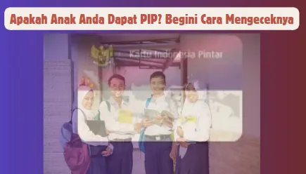 Panduan Cek Penerima Program Indonesia Pintar (PIP) 2026