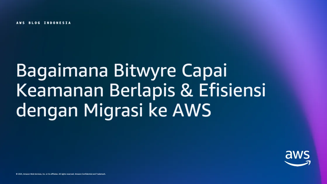 Bitwyre Optimalkan Keamanan dan Efisiensi Melalui Migrasi ke AWS