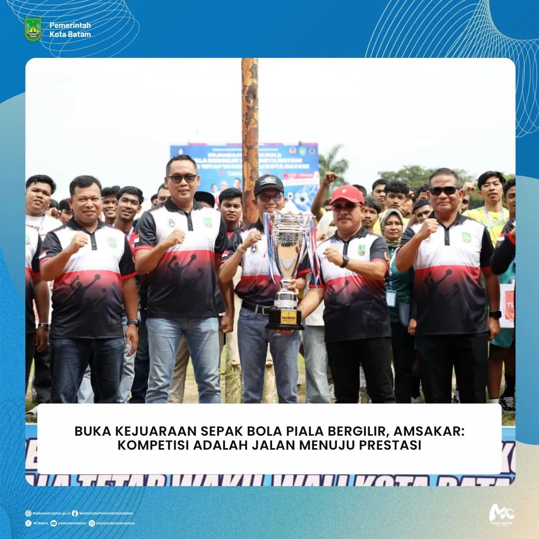 Wali Kota Batam Resmi Buka Kejuaraan Sepak Bola Piala Bergilir 2025