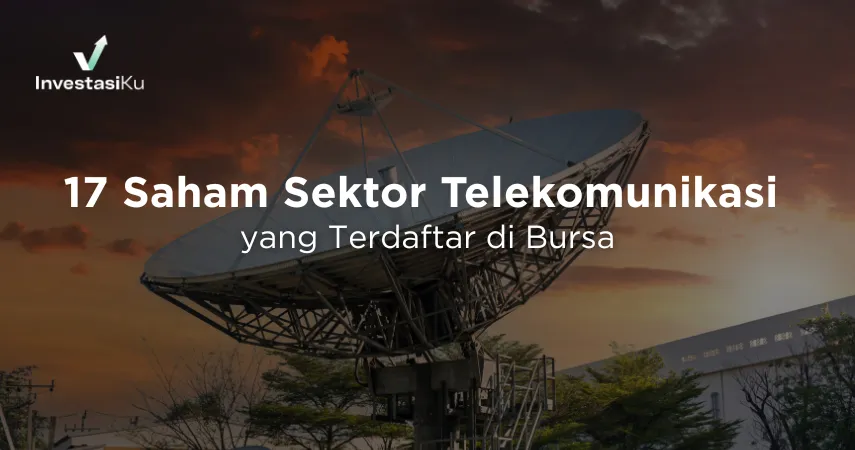 Daftar Saham Telekomunikasi yang Melantai di Bursa Indonesia