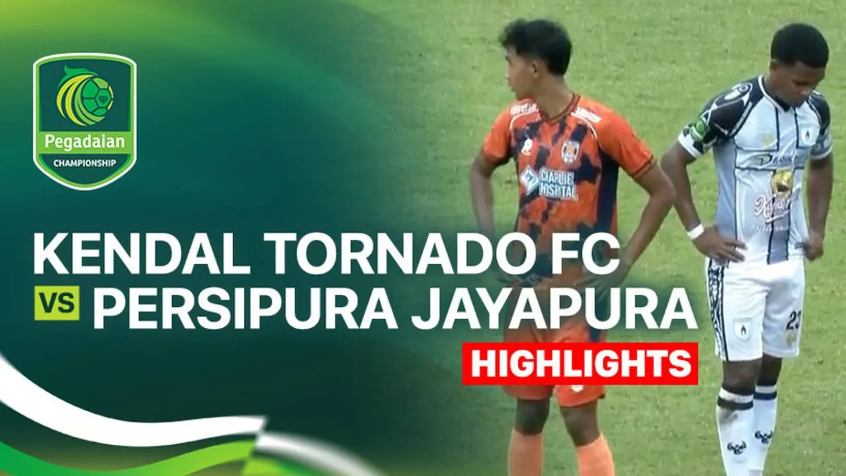 Kendal Tornado FC Hadapi Persipura Jayapura di Pegadaian Championship 2025