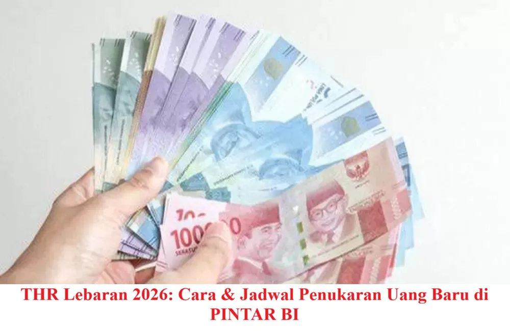 Penukaran Uang Baru THR Lebaran 2026 Dibuka di PINTAR BI