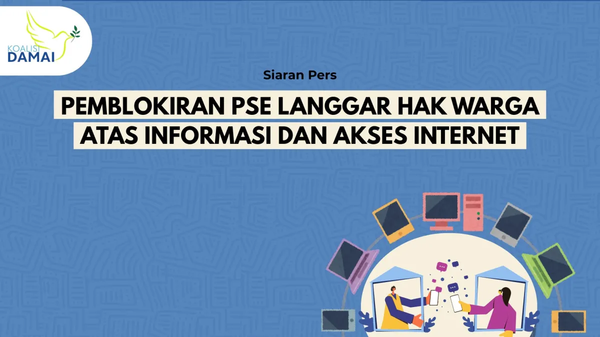 Koalisi Damai Soroti Pemblokiran PSE yang Ancam Hak Akses Informasi