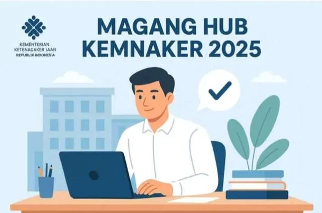 Pendaftaran Program Magang Nasional Kemnaker 2025 Dibuka, Berikut Cara dan Syaratnya