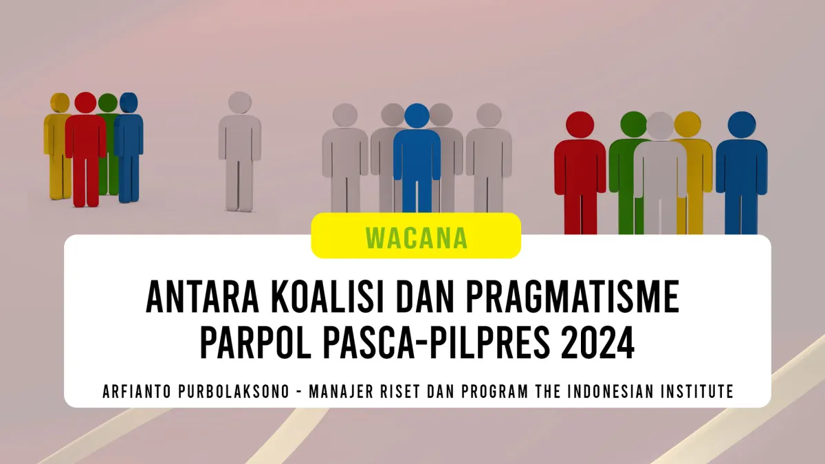 Dinamika Koalisi dan Pragmatisme Parpol Menjelang Pilpres 2024