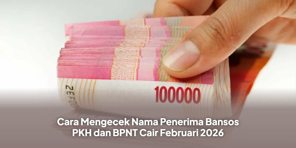 Panduan Cek Nama Penerima Bansos PKH dan BPNT Februari 2026