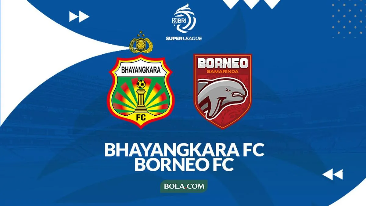 Jadwal Siaran Langsung BRI Super League: Bhayangkara FC vs Borneo FC