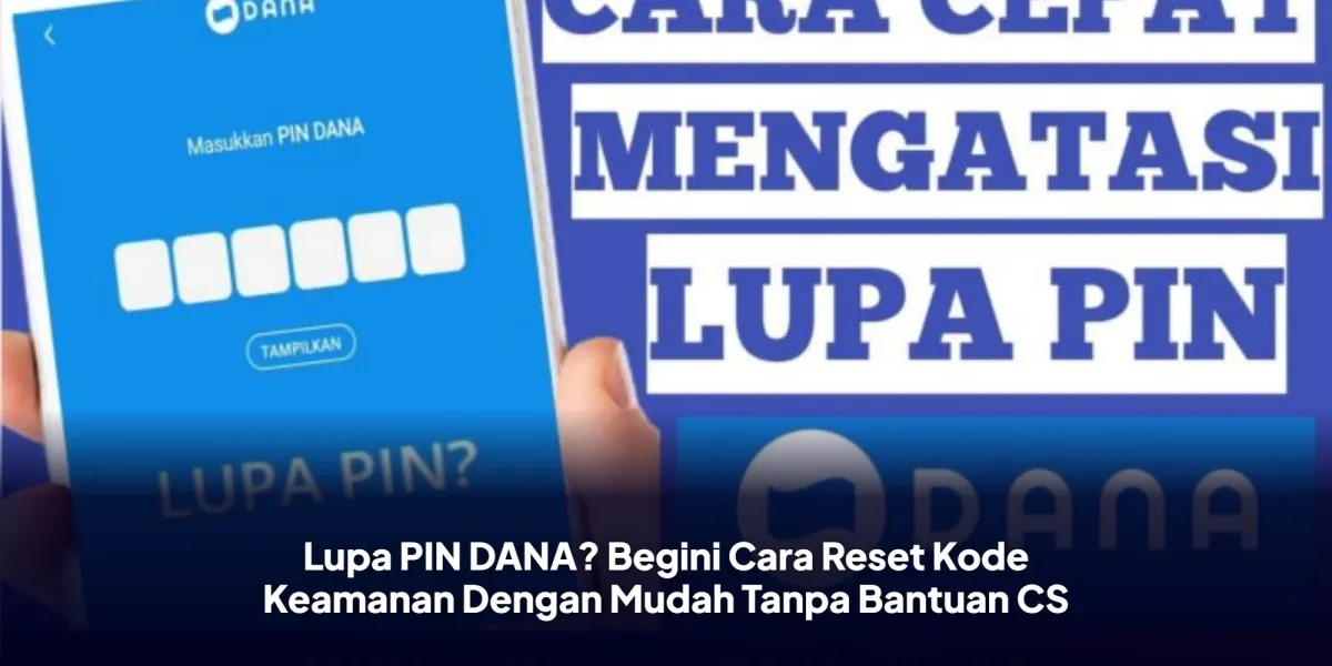 Cara Mudah Reset PIN DANA Tanpa Harus Kontak CS