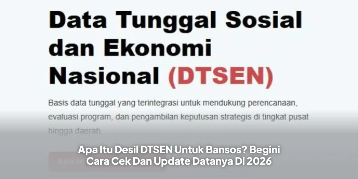 Pemahaman Desil DTSEN Penting untuk Akses Bantuan Sosial 2026
