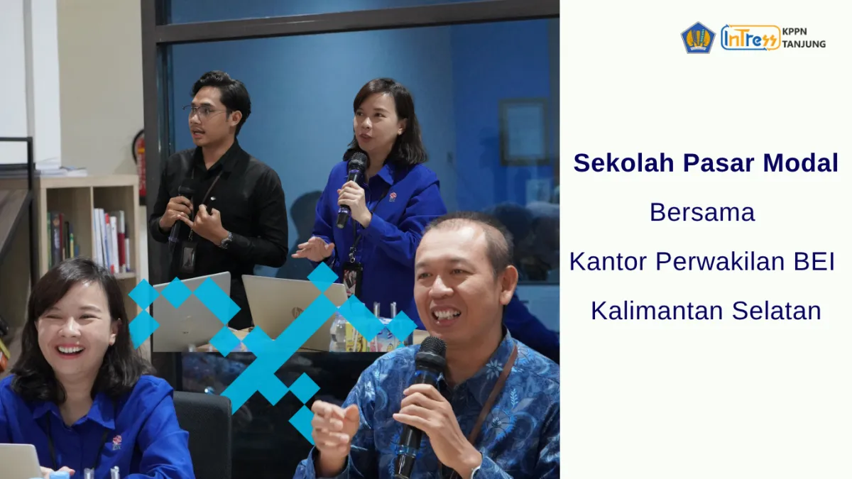 KPPN Tanjung Gelar Sekolah Pasar Modal untuk Tingkatkan Literasi Keuangan