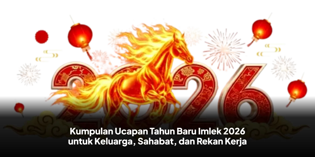 30+ Ucapan Tahun Baru Imlek 2026 untuk Keluarga dan Sahabat