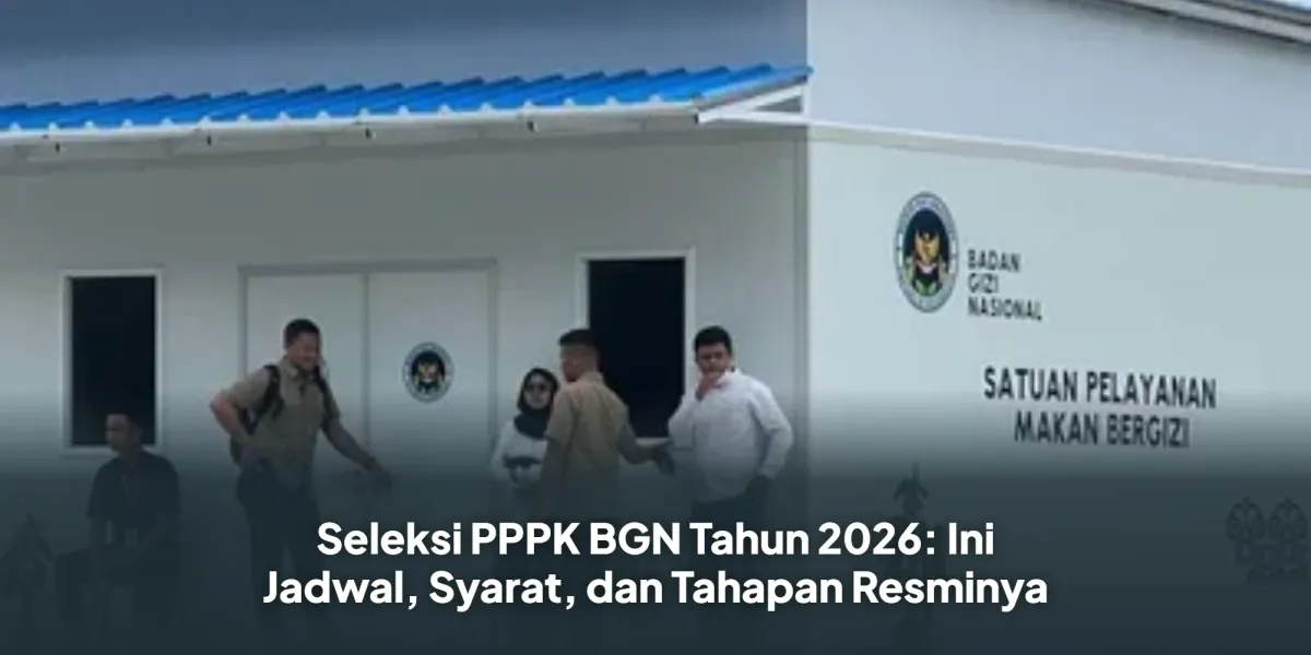 Panduan Lengkap Seleksi PPPK BGN 2026: Jadwal dan Syarat Pendaftaran
