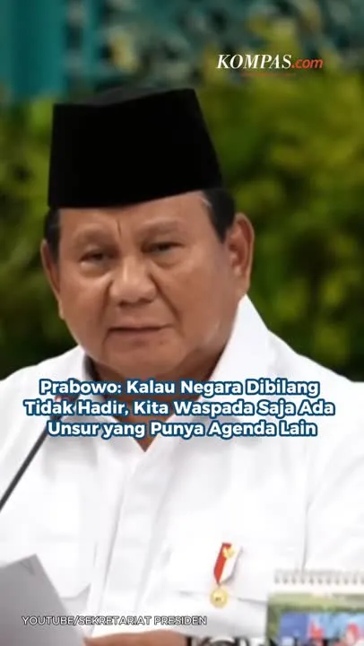 Prabowo: Waspadai Agenda Tersembunyi Jika Negara Dibilang Tidak Hadir