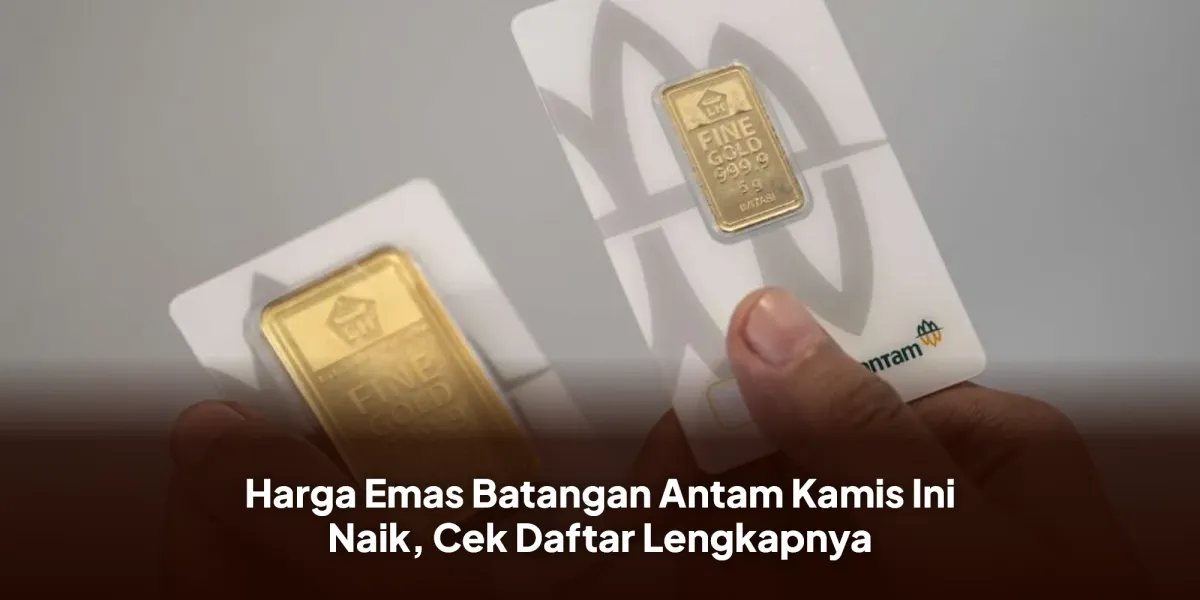 Kenaikan Harga Emas Batangan Antam Hari Ini