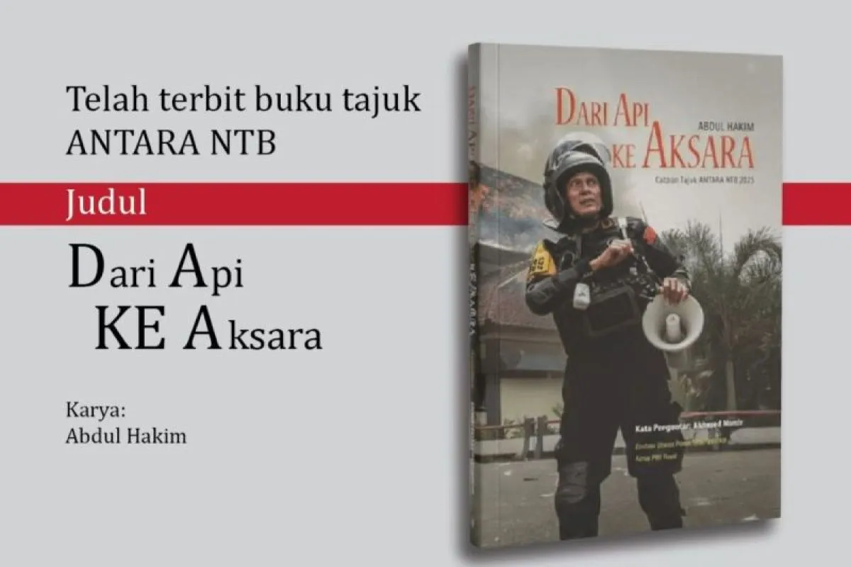 Buku 'Dari Api ke Aksara' Menyajikan Refleksi Sosial dan Politik NTB