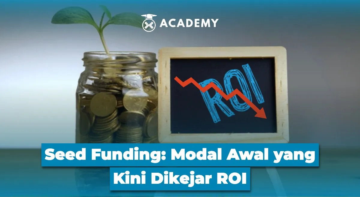 Perubahan Paradigma Seed Funding: Dari Ekspansi ke Bukti Nilai