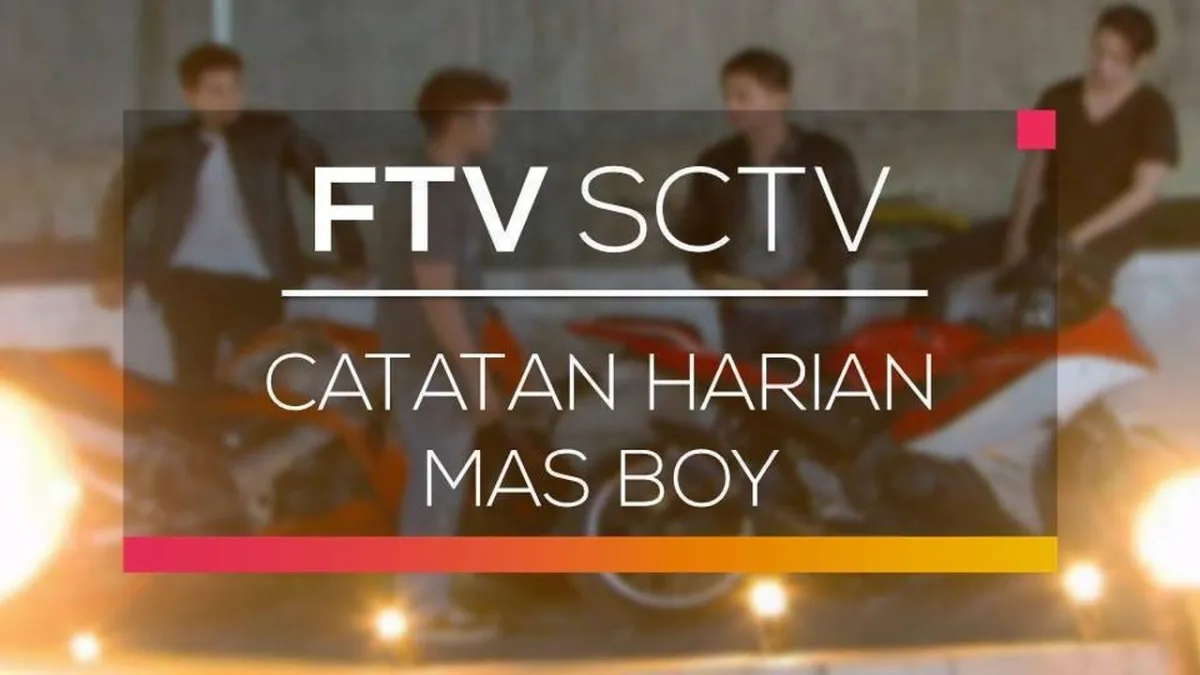 FTV SCTV: Catatan Harian Mas Boy - Perjalanan Menemukan Keluarga dan Passion Balap