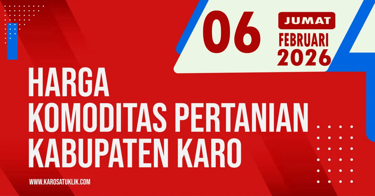 Harga Terbaru Komoditas Pertanian di Kabupaten Karo, 6 Februari 2026