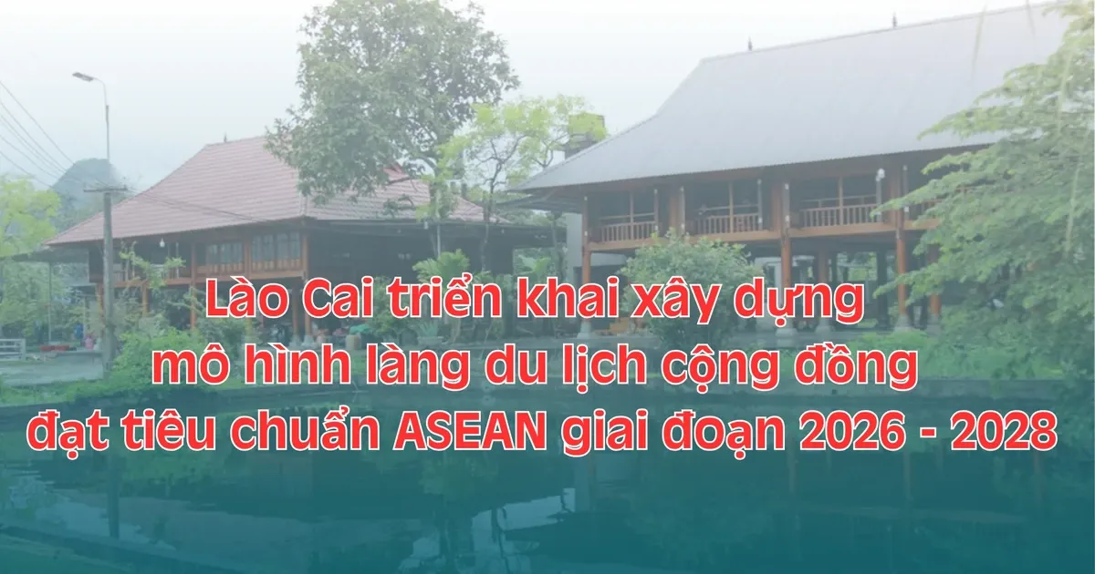 Lao Cai Kembangkan Desa Wisata Komunitas Sesuai Standar ASEAN 2026-2028